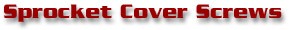 Sprocket Cover Screws