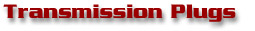 Transmission Plugs