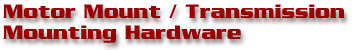 Motor Mount/Transmission Mounting Hardware