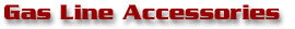 Gas Line Accessories