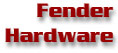 Fender Hardware